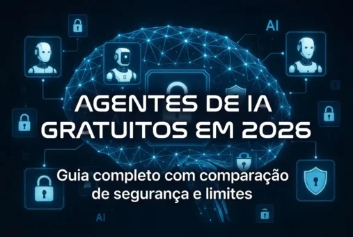 Agentes de IA Gratuitos em 2026 – Guia Completo com Comparação de Segurança e Limites