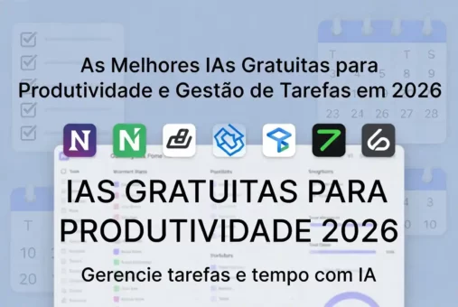 As Melhores IAs Gratuitas para Produtividade e Gestão de Tarefas em 2026 – Ferramentas de organização