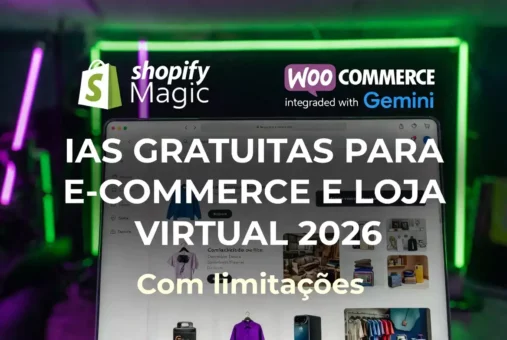 IAs Gratuitas para E-commerce e Loja Virtual em 2026 – Com limitações das ferramentas de IA