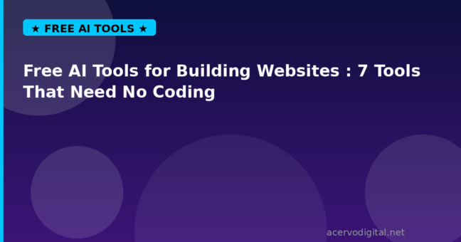 Free AI Tools for Building Websites in 2026: 7 Tools That Need No Coding