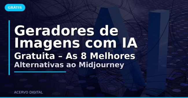 Geradores de Imagens com IA Gratuita – As 8 Melhores Alternativas ao Midjourney