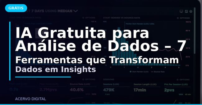 IA Gratuita para Análise de Dados – 7 Ferramentas que Transformam Dados em Insights