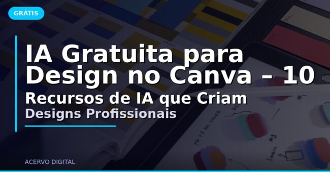 IA Gratuita para Design no Canva – 10 Recursos de IA que Criam Designs Profissionais
