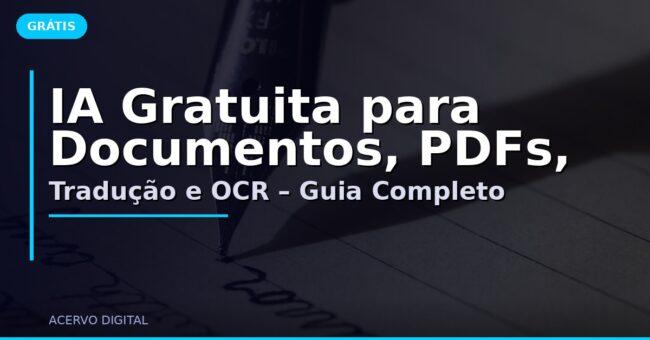 IA Gratuita para Documentos, PDFs, Tradução e OCR – Guia Completo
