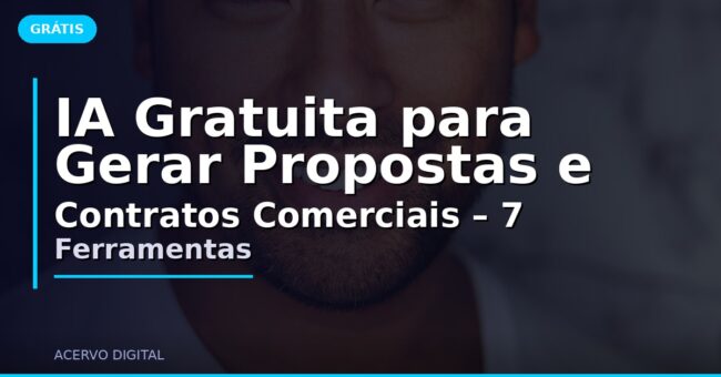 IA Gratuita para Gerar Propostas e Contratos Comerciais – 7 Ferramentas