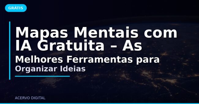 Mapas Mentais com IA Gratuita – As Melhores Ferramentas para Organizar Ideias
