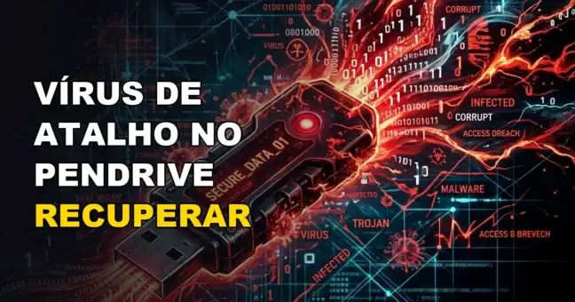 Vírus de atalho no pendrive recuperação de arquivos ocultos