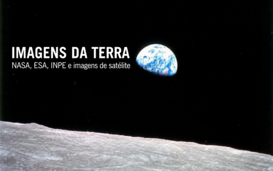 Imagens da Terra: NASA, ESA e INPE; arte sobre foto Earthrise da NASA